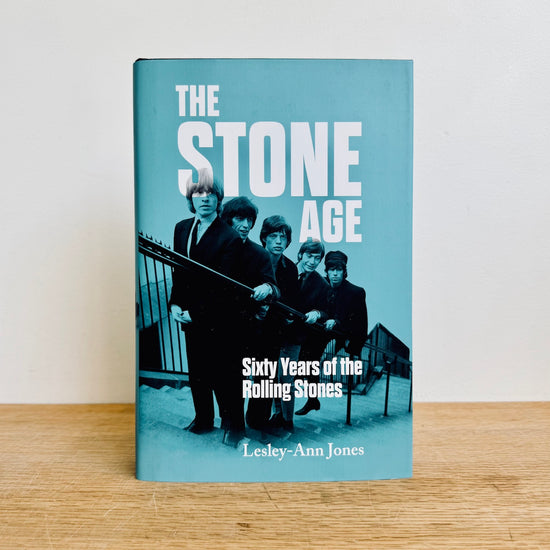 The Stone Age: Sixty Years of the Rolling Stones - Lesley-Ann Jones