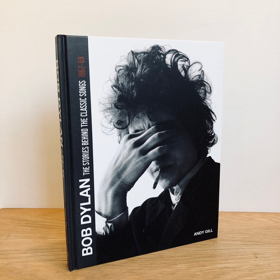 Bob Dylan: The Stories Behind the Songs - Andy Gill