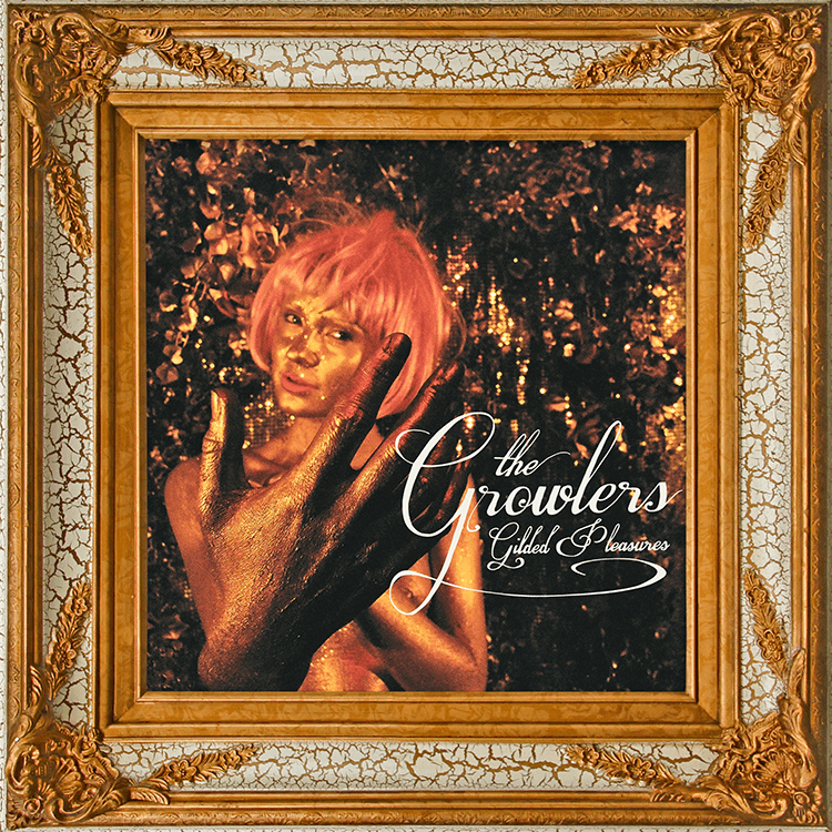 Growlers - Gilded Pleasures. LP [USA IMPORT]