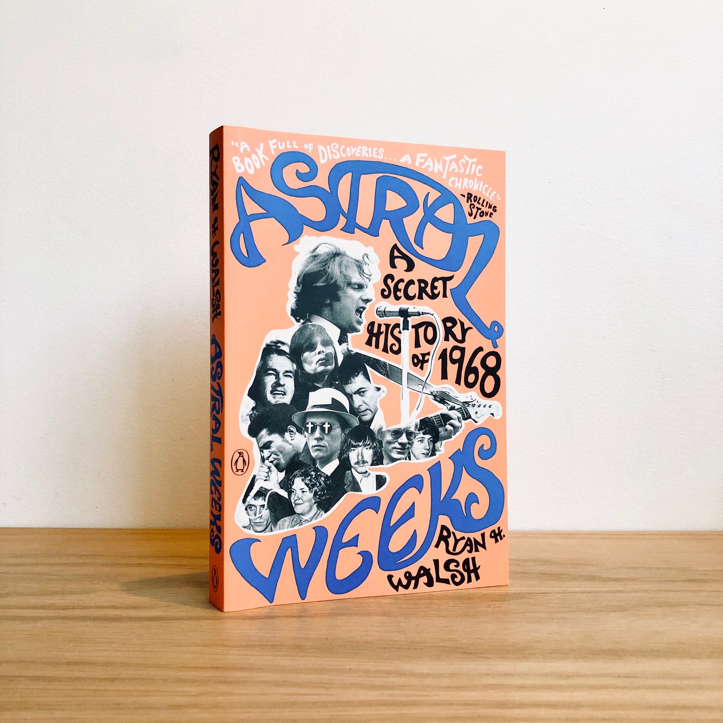 Astral Weeks By Ryan H. Walsh - A Secret History Of 1968