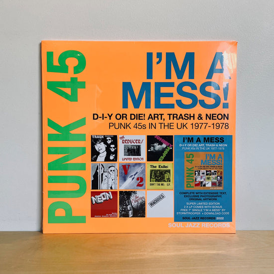 RSD2022 - SOUL JAZZ RECORDS PRESENTS - PUNK 45: I'm A Mess! D-I-Y Or Die! Art, Trash & Neon – Punk 45s In The UK 1977-78 [2LP] LTD ED. 1500