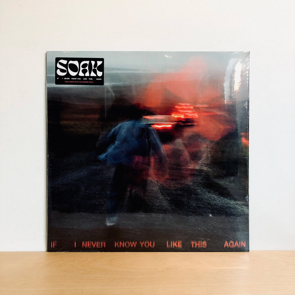Soak - If I Never Know You Like This Again. LP [Limited Eco Coloured Vinyl]