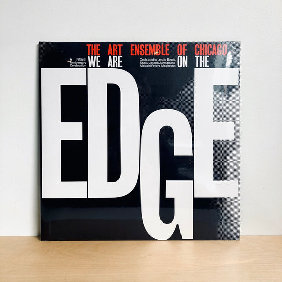 The Art Ensemble OF Chicago - We Are On The Edge: A 50th Anniversary Celebration. 2LP